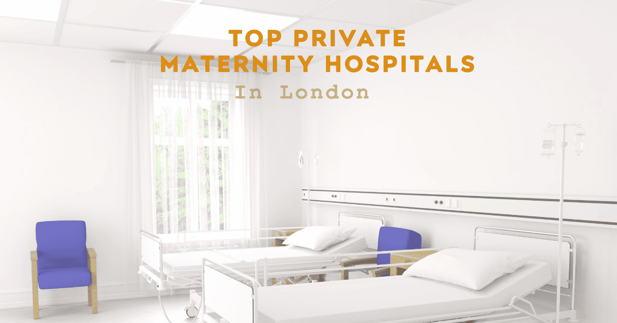 Best Private Maternity Hospitals in London Best Private Maternity Hospitals in London